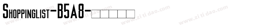 Shoppinglist-B5A8字体转换