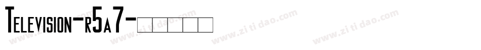 Television-r5a7字体转换