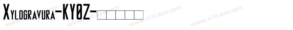 Xylogravura-KY0Z字体转换
