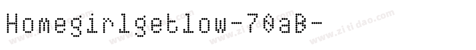 Homegirlgetlow-70aB字体转换