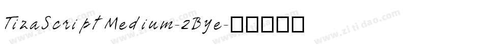TizaScriptMedium-2Bye字体转换