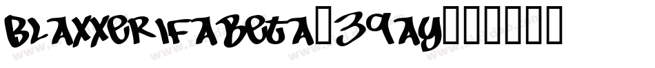 Blaxxerifabeta-39ay字体转换