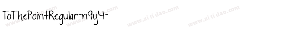 ToThePointRegular-n9y4字体转换