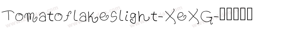 Tomatoflakeslight-XeXG字体转换