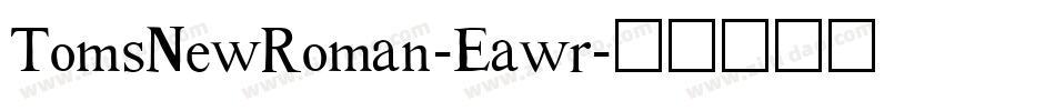 TomsNewRoman-Eawr字体转换