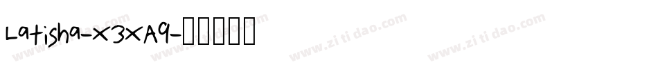 Latisha-X3XA9字体转换