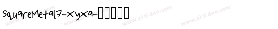 SquareMetal7-XyXa字体转换 SquareMetal7-XyXa字体转换