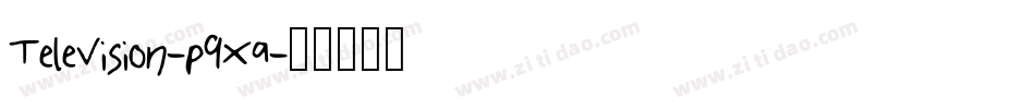 Television-p9Xa字体转换 Television-p9Xa字体转换