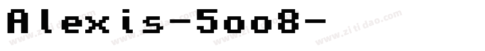 Alexis-5oo8字体转换
