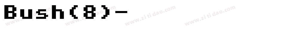 Bush(8)字体转换