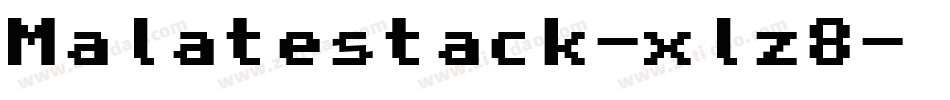 Malatestack-xlz8字体转换