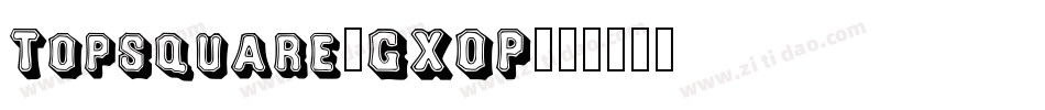 Topsquare-GXOP字体转换
