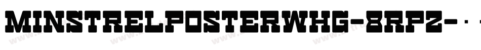 Minstrelposterwhg-8Rpz字体转换