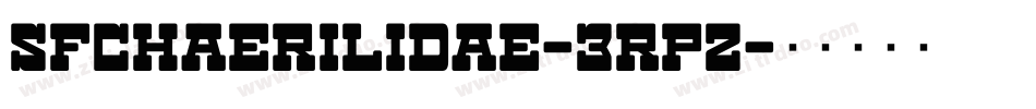 SfChaerilidae-3Rpz字体转换