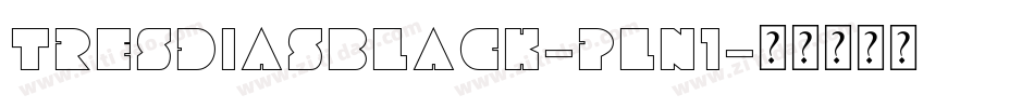 TresdiasBlack-pLn1字体转换