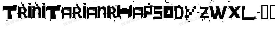 TrinitarianRhapsody-zWxl字体转换