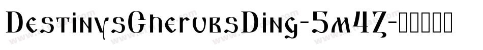 DestinysCherubsDing-5m4Z字体转换