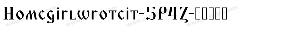 Homegirlwroteit-5P4Z字体转换