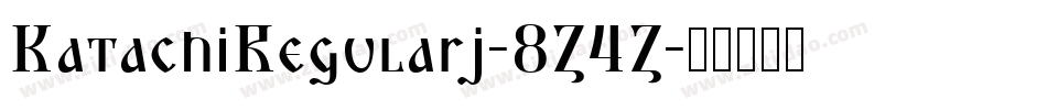 KatachiRegularj-8Z4Z字体转换