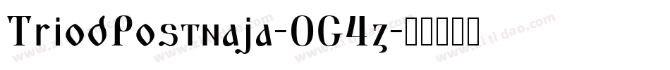 TriodPostnaja-0G4z字体转换 TriodPostnaja-0G4z字体转换