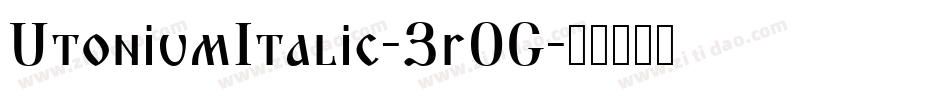 UtoniumItalic-3r0G字体转换