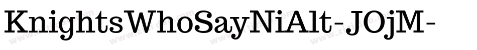 KnightsWhoSayNiAlt-JOjM字体转换