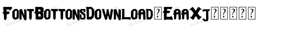 FontBottonsDownload-EaaXj字体转换 FontBottonsDownload-EaaXj字体转换