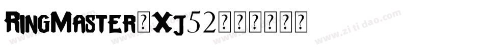 RingMaster-Xj52字体转换 RingMaster-Xj52字体转换