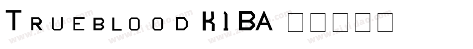 Trueblood-K1BA字体转换