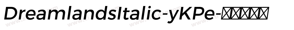 DreamlandsItalic-yKPe字体转换