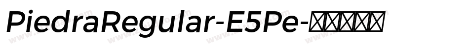 PiedraRegular-E5Pe字体转换