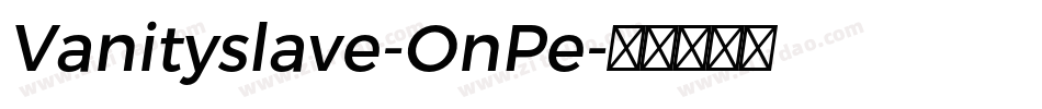 Vanityslave-OnPe字体转换