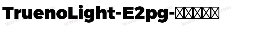 TruenoLight-E2pg字体转换