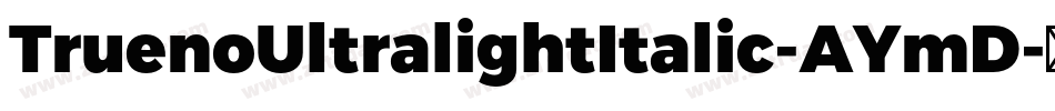 TruenoUltralightItalic-AYmD字体转换