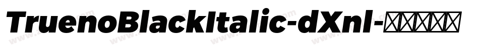 TruenoBlackItalic-dXnl字体转换