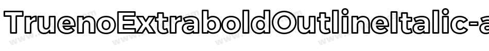 TruenoExtraboldOutlineItalic-adaJ字体转换