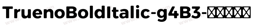 TruenoBoldItalic-g4B3字体转换