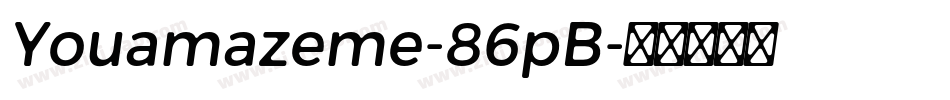 Youamazeme-86pB字体转换