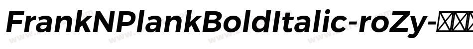FrankNPlankBoldItalic-roZy字体转换