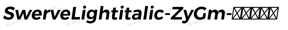 SwerveLightitalic-ZyGm字体转换
