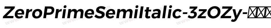 ZeroPrimeSemiItalic-3zOZy字体转换