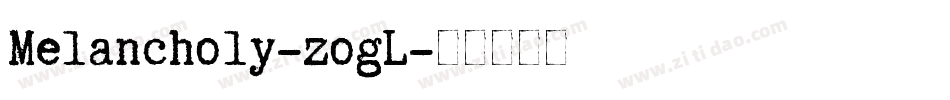 Melancholy-zogL字体转换