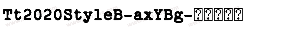 Tt2020StyleB-axYBg字体转换