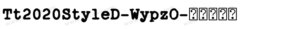 Tt2020StyleD-WypzO字体转换