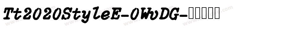 Tt2020StyleE-0WvDG字体转换