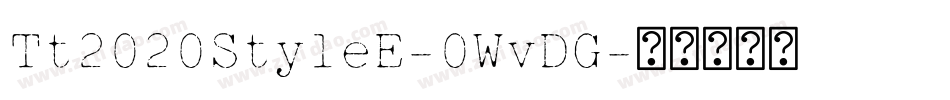 Tt2020StyleE-0WvDG字体转换