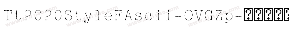 Tt2020StyleFAscii-OVGZp字体转换