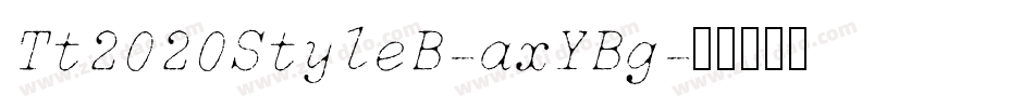 Tt2020StyleB-axYBg字体转换