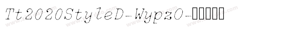 Tt2020StyleD-WypzO字体转换