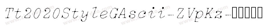 Tt2020StyleGAscii-ZVpKz字体转换